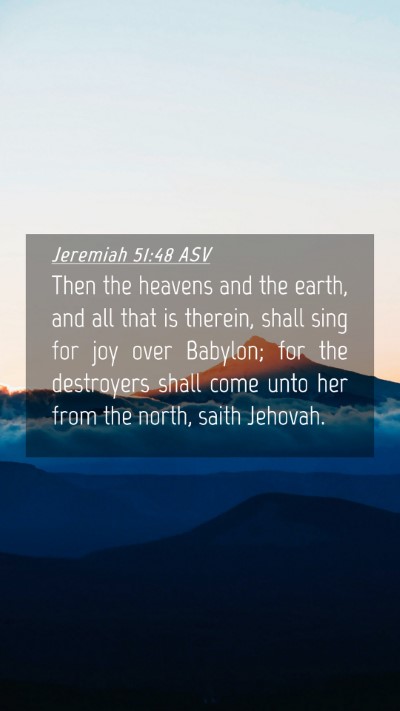 Picture 04 - Jeremiah 51:48 ASV Mobile Phone Wallpaper - Then the heavens and the earth, and all that is - Mobile Bible Verse Wallpaper