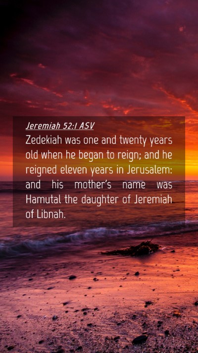 Picture 04 - Jeremiah 52:1 ASV Mobile Phone Wallpaper - Zedekiah was one and twenty years old when he - Mobile Bible Verse Wallpaper