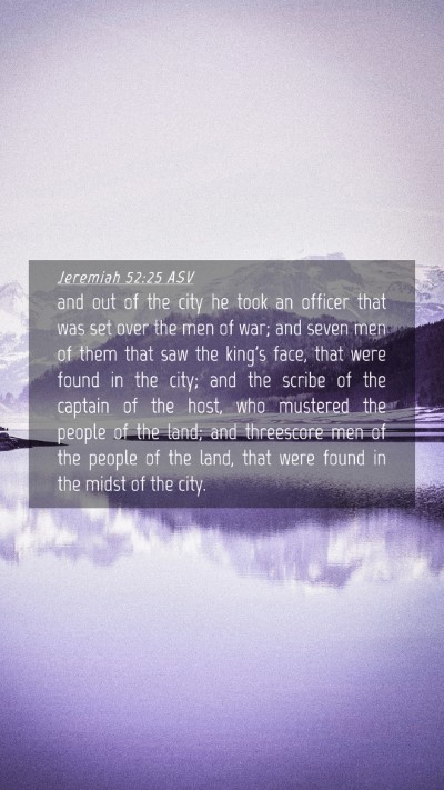 Picture 04 - Jeremiah 52:25 ASV Mobile Phone Wallpaper - and out of the city he took an officer that was - Mobile Bible Verse Wallpaper