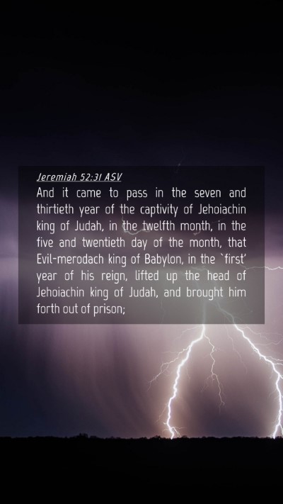 Picture 04 - Jeremiah 52:31 ASV Mobile Phone Wallpaper - And it came to pass in the seven and thirtieth - Mobile Bible Verse Wallpaper