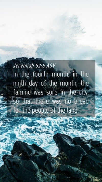 Picture 04 - Jeremiah 52:6 ASV Mobile Phone Wallpaper - In the fourth month, in the ninth day of the - Mobile Bible Verse Wallpaper