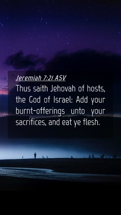 Picture 04 - Jeremiah 7:21 ASV Mobile Phone Wallpaper - Thus saith Jehovah of hosts, the God of Israel: - Mobile Bible Verse Wallpaper