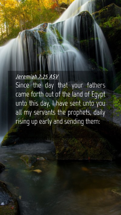 Picture 04 - Jeremiah 7:25 ASV Mobile Phone Wallpaper - Since the day that your fathers came forth out of - Mobile Bible Verse Wallpaper