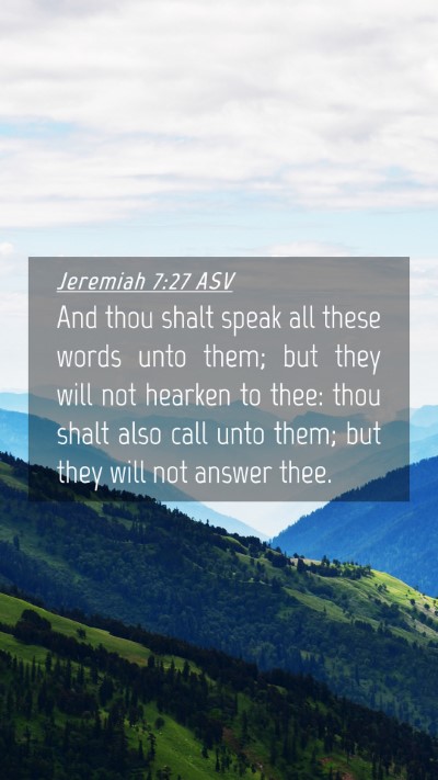 Picture 04 - Jeremiah 7:27 ASV Mobile Phone Wallpaper - And thou shalt speak all these words unto them; - Mobile Bible Verse Wallpaper
