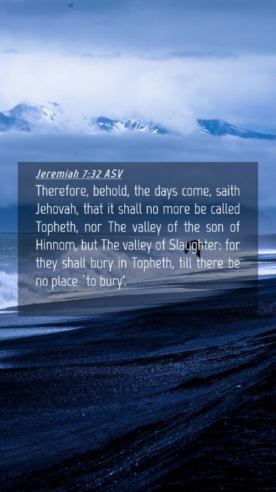 Picture 04 - Jeremiah 7:32 ASV Mobile Phone Wallpaper - Therefore, behold, the days come, saith Jehovah, - Mobile Bible Verse Wallpaper