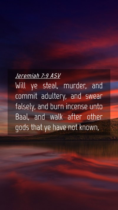 Picture 04 - Jeremiah 7:9 ASV Mobile Phone Wallpaper - Will ye steal, murder, and commit adultery, and - Mobile Bible Verse Wallpaper