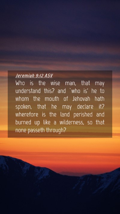 Picture 04 - Jeremiah 9:12 ASV Mobile Phone Wallpaper - Who is the wise man, that may understand this? - Mobile Bible Verse Wallpaper
