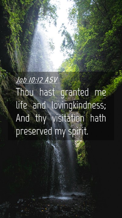 Picture 04 - Job 10:12 ASV Mobile Phone Wallpaper - Thou hast granted me life and lovingkindness; And - Mobile Bible Verse Wallpaper