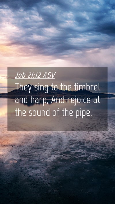 Picture 04 - Job 21:12 ASV Mobile Phone Wallpaper - They sing to the timbrel and harp, And rejoice at - Mobile Bible Verse Wallpaper