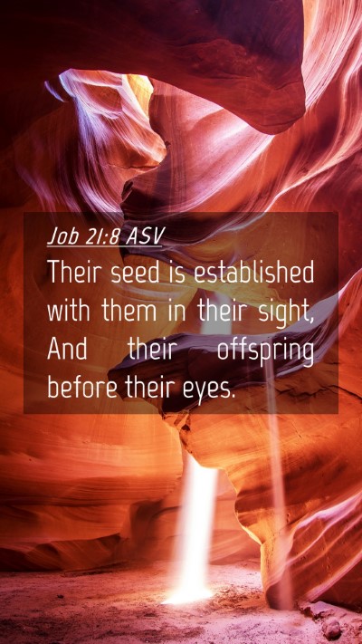 Picture 04 - Job 21:8 ASV Mobile Phone Wallpaper - Their seed is established with them in their - Mobile Bible Verse Wallpaper