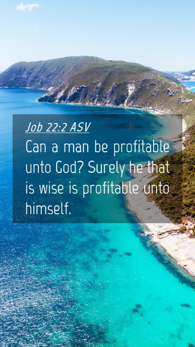Picture 04 - Job 22:2 ASV Mobile Phone Wallpaper - Can a man be profitable unto God? Surely he that - Mobile Bible Verse Wallpaper