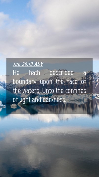 Picture 04 - Job 26:10 ASV Mobile Phone Wallpaper - He hath described a boundary upon the face of the - Mobile Bible Verse Wallpaper