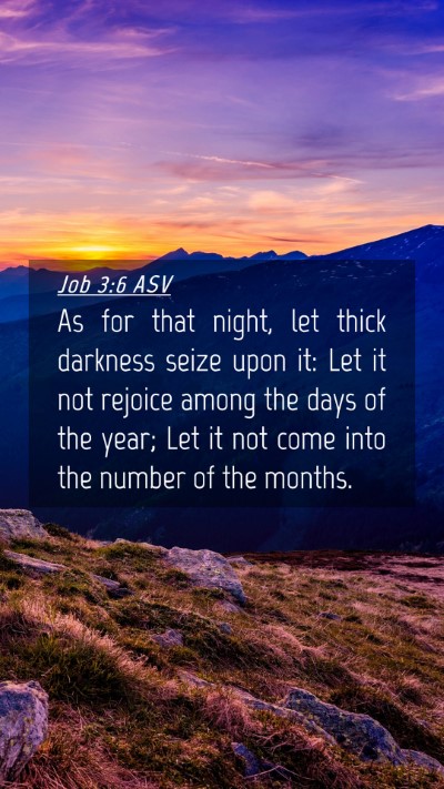 Picture 04 - Job 3:6 ASV Mobile Phone Wallpaper - As for that night, let thick darkness seize upon - Mobile Bible Verse Wallpaper