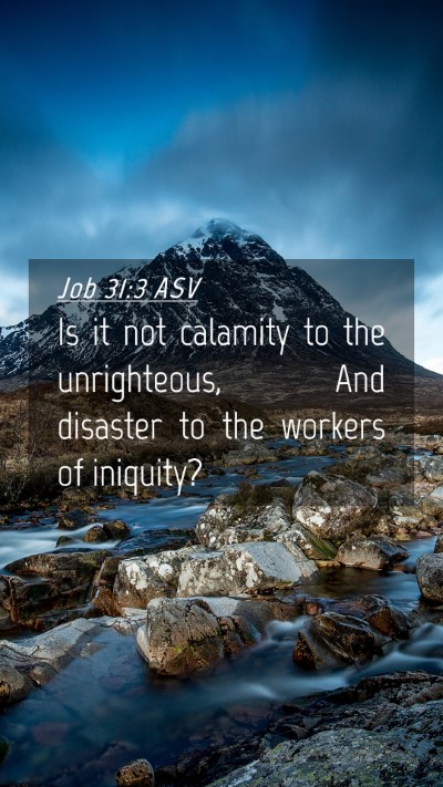 Picture 04 - Job 31:3 ASV Mobile Phone Wallpaper - Is it not calamity to the unrighteous, And - Mobile Bible Verse Wallpaper