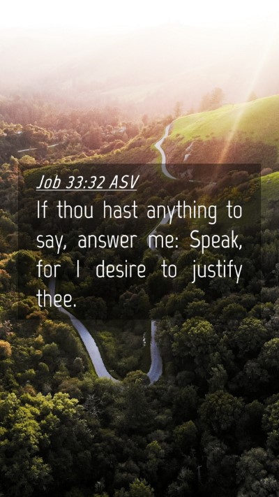 Picture 04 - Job 33:32 ASV Mobile Phone Wallpaper - If thou hast anything to say, answer me: Speak, - Mobile Bible Verse Wallpaper