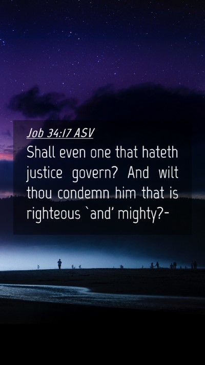 Picture 04 - Job 34:17 ASV Mobile Phone Wallpaper - Shall even one that hateth justice govern? And - Mobile Bible Verse Wallpaper