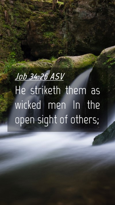 Picture 04 - Job 34:26 ASV Mobile Phone Wallpaper - He striketh them as wicked men In the open sight - Mobile Bible Verse Wallpaper