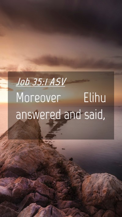 Picture 04 - Job 35:1 ASV Mobile Phone Wallpaper - Moreover Elihu answered and - Mobile Bible Verse Wallpaper