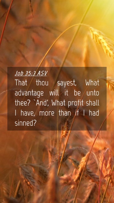 Picture 04 - Job 35:3 ASV Mobile Phone Wallpaper - That thou sayest, What advantage will it be unto - Mobile Bible Verse Wallpaper