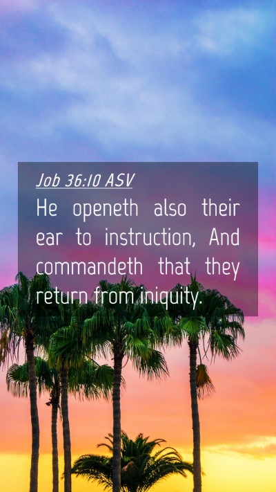 Picture 04 - Job 36:10 ASV Mobile Phone Wallpaper - He openeth also their ear to instruction, And - Mobile Bible Verse Wallpaper