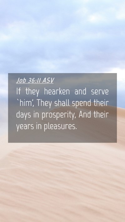 Picture 04 - Job 36:11 ASV Mobile Phone Wallpaper - If they hearken and serve `him', They shall spend - Mobile Bible Verse Wallpaper