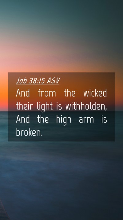 Picture 04 - Job 38:15 ASV Mobile Phone Wallpaper - And from the wicked their light is withholden, - Mobile Bible Verse Wallpaper