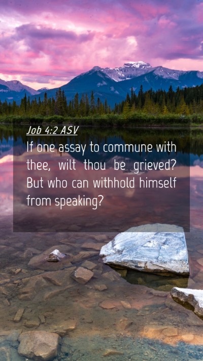 Picture 04 - Job 4:2 ASV Mobile Phone Wallpaper - If one assay to commune with thee, wilt thou be - Mobile Bible Verse Wallpaper