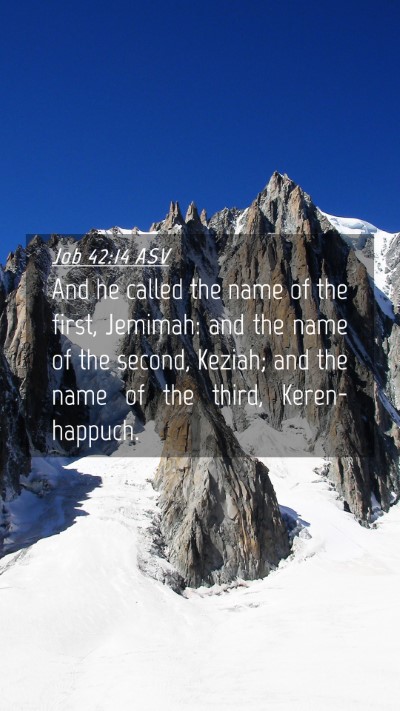 Picture 04 - Job 42:14 ASV Mobile Phone Wallpaper - And he called the name of the first, Jemimah: and - Mobile Bible Verse Wallpaper