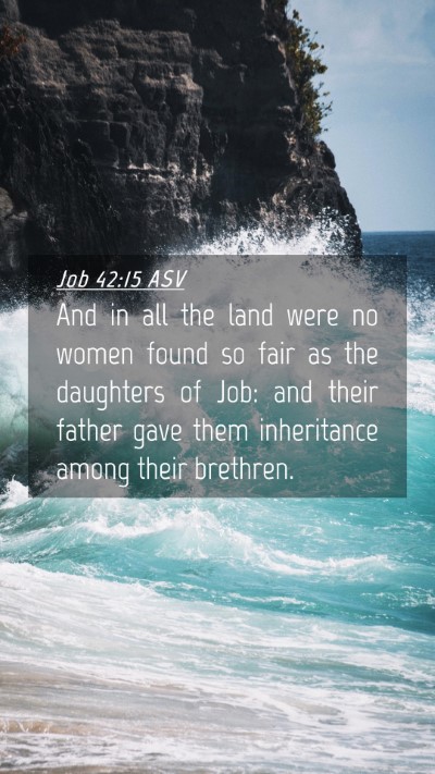 Picture 04 - Job 42:15 ASV Mobile Phone Wallpaper - And in all the land were no women found so fair - Mobile Bible Verse Wallpaper