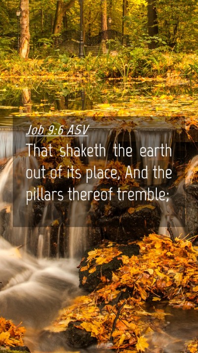 Picture 04 - Job 9:6 ASV Mobile Phone Wallpaper - That shaketh the earth out of its place, And the - Mobile Bible Verse Wallpaper