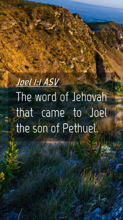 Picture 04 - Joel 1:1 ASV Mobile Phone Wallpaper - The word of Jehovah that came to Joel the son of - Mobile Bible Verse Wallpaper