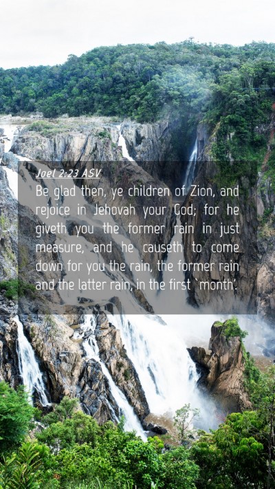 Picture 04 - Joel 2:23 ASV Mobile Phone Wallpaper - Be glad then, ye children of Zion, and rejoice in - Mobile Bible Verse Wallpaper