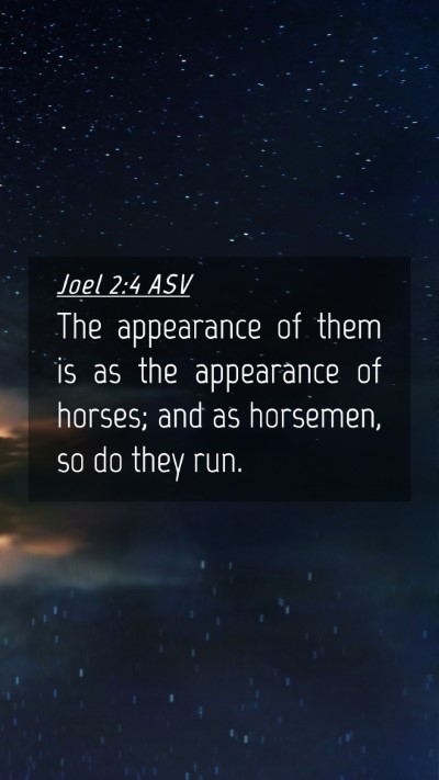 Picture 04 - Joel 2:4 ASV Mobile Phone Wallpaper - The appearance of them is as the appearance of - Mobile Bible Verse Wallpaper