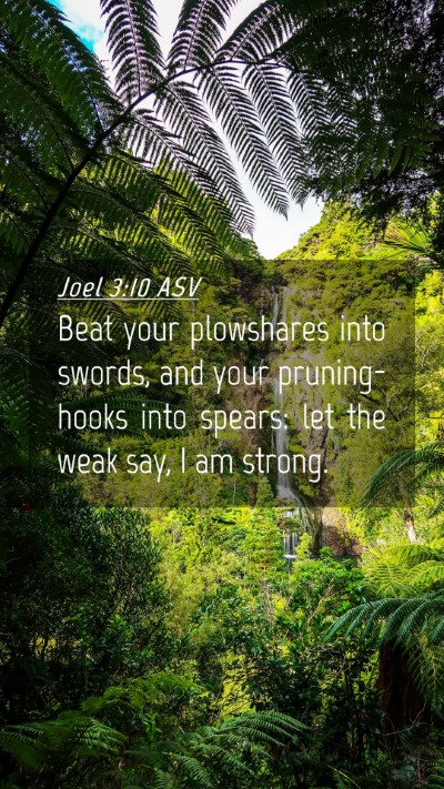 Picture 04 - Joel 3:10 ASV Mobile Phone Wallpaper - Beat your plowshares into swords, and your - Mobile Bible Verse Wallpaper