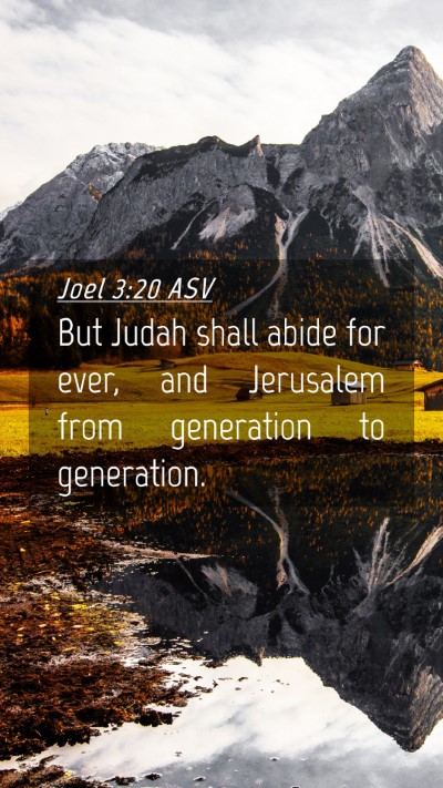 Picture 04 - Joel 3:20 ASV Mobile Phone Wallpaper - But Judah shall abide for ever, and Jerusalem - Mobile Bible Verse Wallpaper