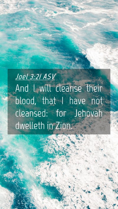 Picture 04 - Joel 3:21 ASV Mobile Phone Wallpaper - And I will cleanse their blood, that I have not - Mobile Bible Verse Wallpaper