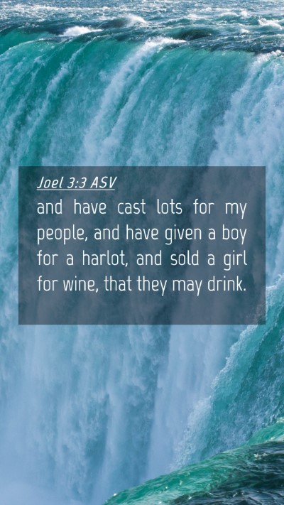 Picture 04 - Joel 3:3 ASV Mobile Phone Wallpaper - and have cast lots for my people, and have given - Mobile Bible Verse Wallpaper