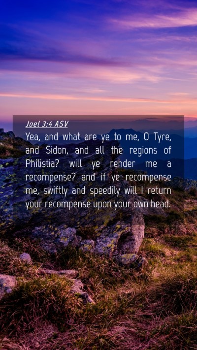 Picture 04 - Joel 3:4 ASV Mobile Phone Wallpaper - Yea, and what are ye to me, O Tyre, and Sidon, - Mobile Bible Verse Wallpaper