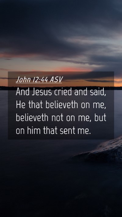 Picture 04 - John 12:44 ASV Mobile Phone Wallpaper - And Jesus cried and said, He that believeth on - Mobile Bible Verse Wallpaper