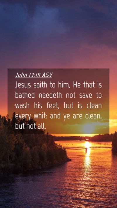 Picture 04 - John 13:10 ASV Mobile Phone Wallpaper - Jesus saith to him, He that is bathed needeth not - Mobile Bible Verse Wallpaper