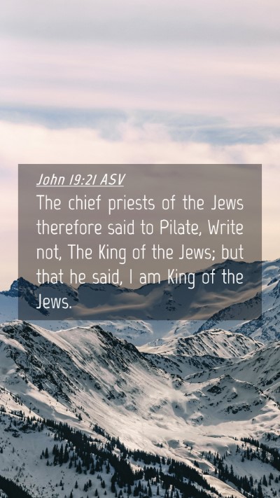 Picture 04 - John 19:21 ASV Mobile Phone Wallpaper - The chief priests of the Jews therefore said to - Mobile Bible Verse Wallpaper