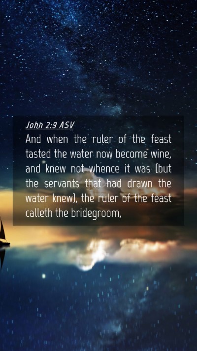 Picture 04 - John 2:9 ASV Mobile Phone Wallpaper - And when the ruler of the feast tasted the water - Mobile Bible Verse Wallpaper
