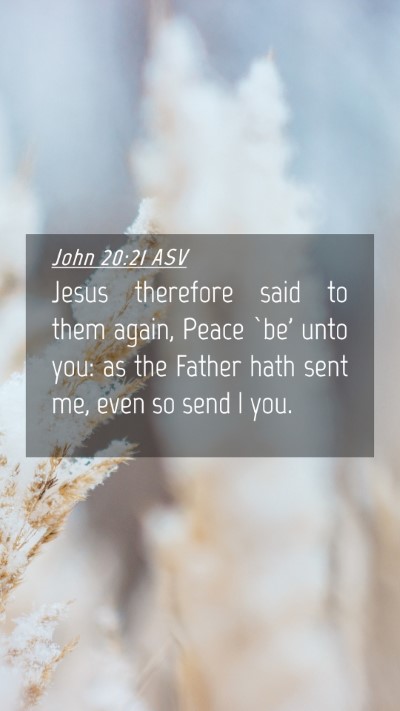 Picture 04 - John 20:21 ASV Mobile Phone Wallpaper - Jesus therefore said to them again, Peace `be' - Mobile Bible Verse Wallpaper