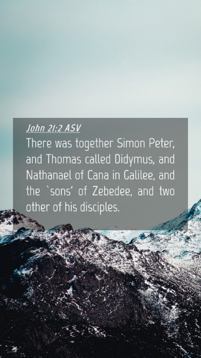 Picture 04 - John 21:2 ASV Mobile Phone Wallpaper - There was together Simon Peter, and Thomas called - Mobile Bible Verse Wallpaper