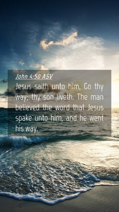 Picture 04 - John 4:50 ASV Mobile Phone Wallpaper - Jesus saith unto him, Go thy way; thy son liveth. - Mobile Bible Verse Wallpaper