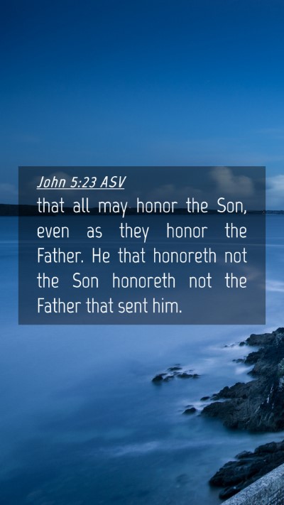 Picture 04 - John 5:23 ASV Mobile Phone Wallpaper - that all may honor the Son, even as they honor - Mobile Bible Verse Wallpaper