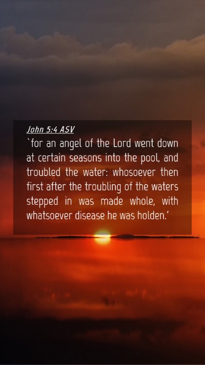 Picture 04 - John 5:4 ASV Mobile Phone Wallpaper - `for an angel of the Lord went down at certain - Mobile Bible Verse Wallpaper