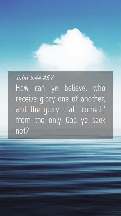 Picture 04 - John 5:44 ASV Mobile Phone Wallpaper - How can ye believe, who receive glory one of - Mobile Bible Verse Wallpaper