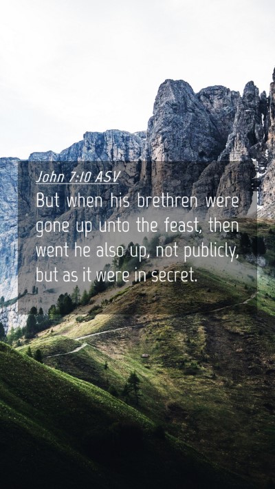 Picture 04 - John 7:10 ASV Mobile Phone Wallpaper - But when his brethren were gone up unto the - Mobile Bible Verse Wallpaper