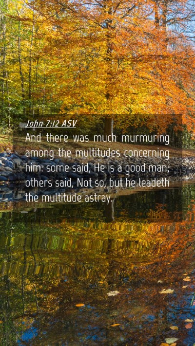 Picture 04 - John 7:12 ASV Mobile Phone Wallpaper - And there was much murmuring among the multitudes - Mobile Bible Verse Wallpaper